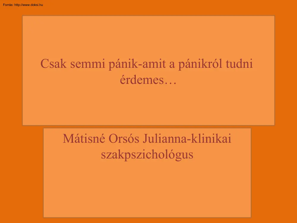 Mátisné Orsós Julianna - Csak semmi pánik, amit a pánikról tudni érdemes
