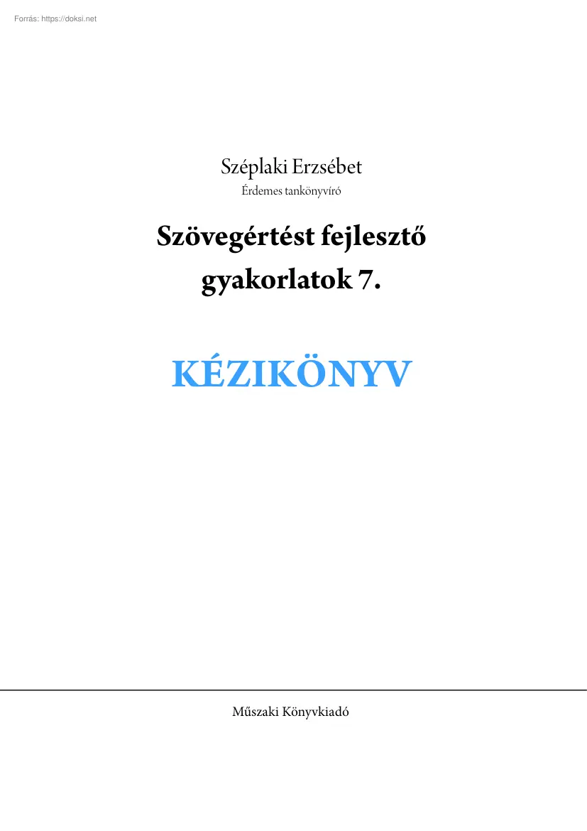 Széplaki Erzsébet - Szövegértést fejlesztő gyakorlatok 7., kézikönyv