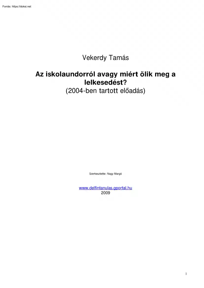 Vekerdy Tamás - Az iskolaundorról, avagy miért ölik meg a lelkesedést