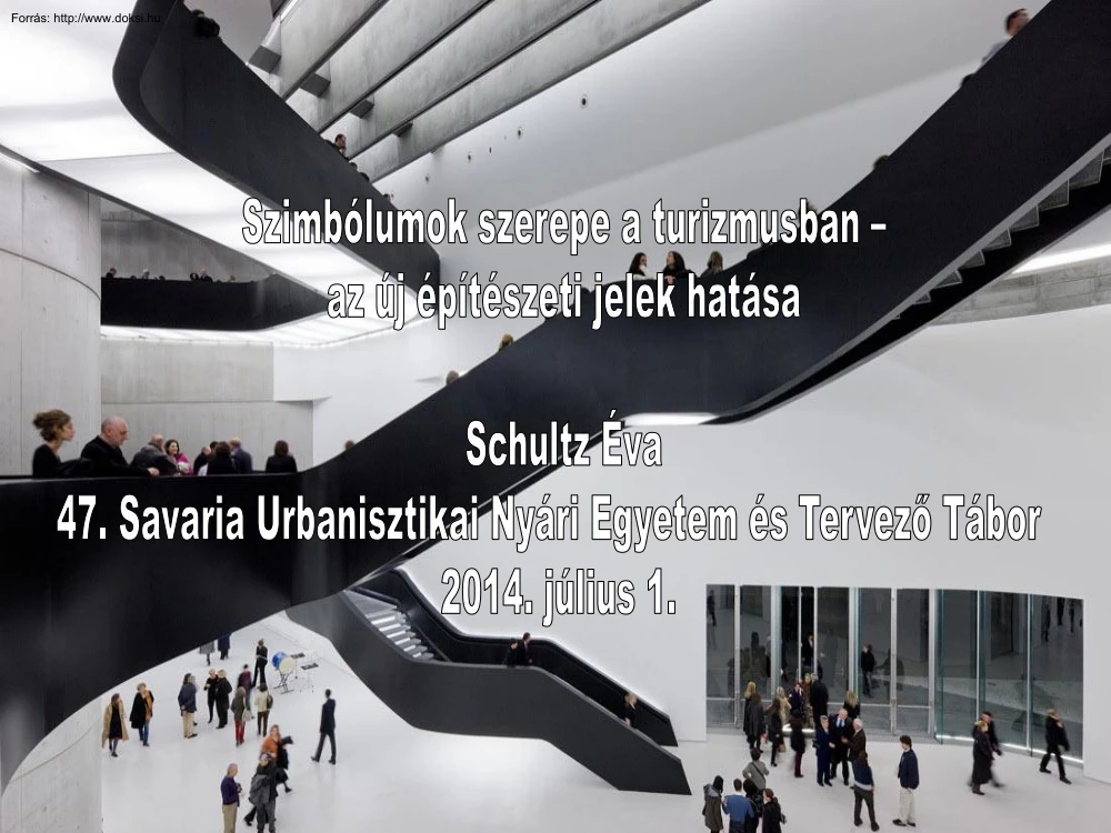 Schultz Éva - Szimbólumok szerepe a turizmusban, az új építészeti jelek hatása
