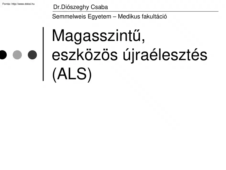 Dr. Diószeghy Csaba - Magasszintű, eszközös újraélesztés (ALS)