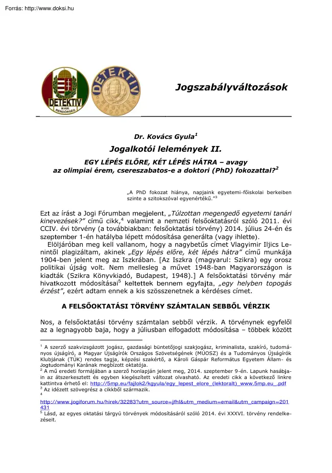 Dr. Kovács Gyula - Jogalkotói lelemények II., avagy az olimpiai érem csereszabatos-e a doktori