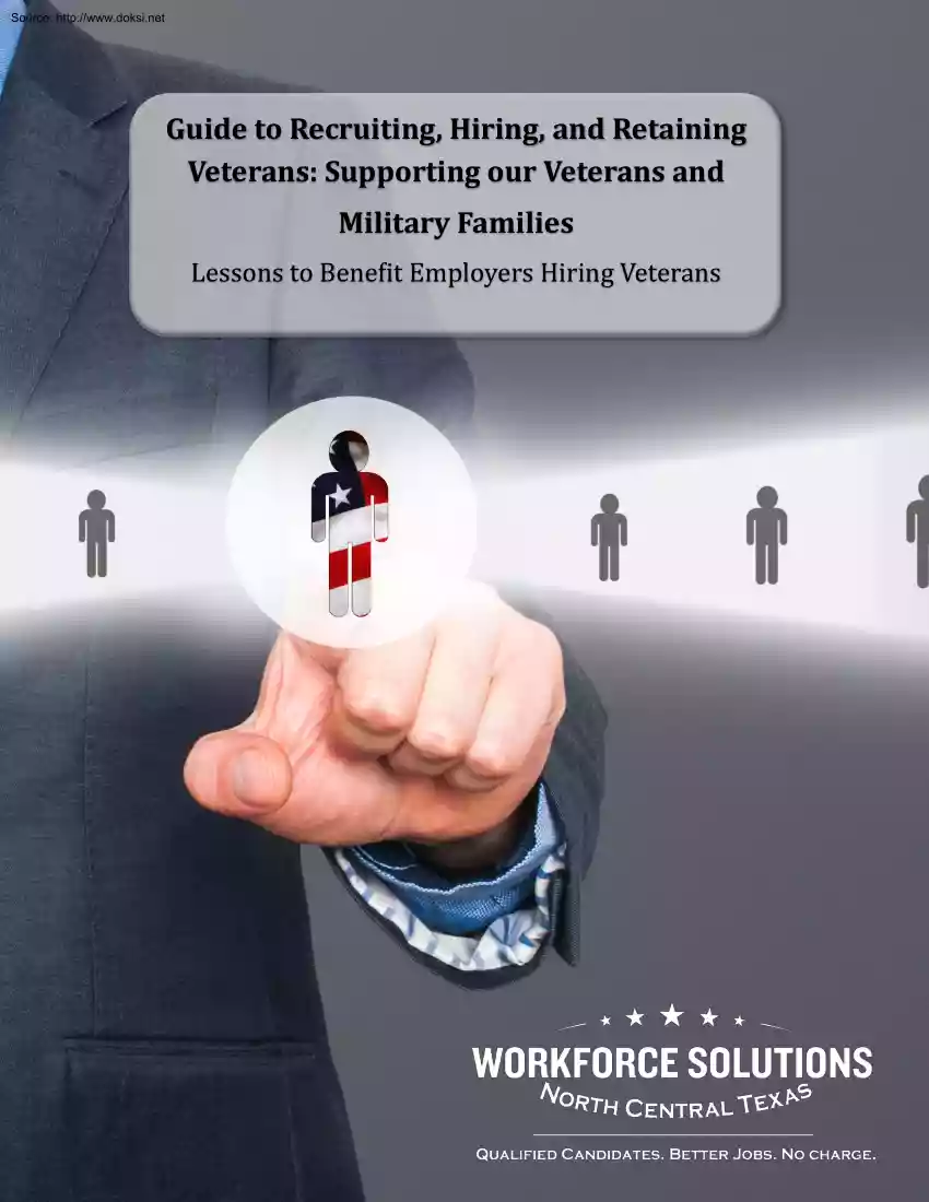 Guide to Recruiting, Hiring, and Retaining Veterans, Supporting our Veterans and Military Families