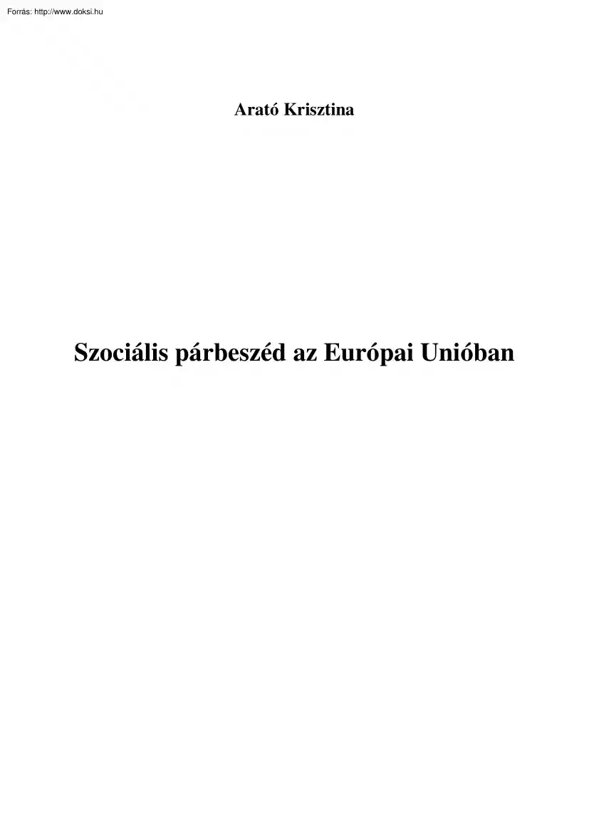 Arató Krisztina - Szociális párbeszéd az Európai Unióban