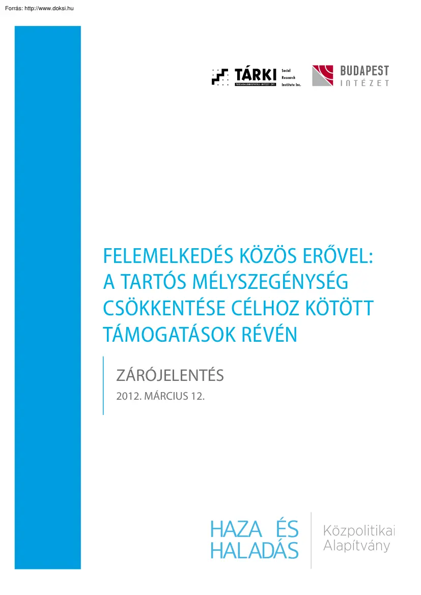 Felemelkedés közös erővel, A tartós mélyszegénység csökkentése célhoz kötött