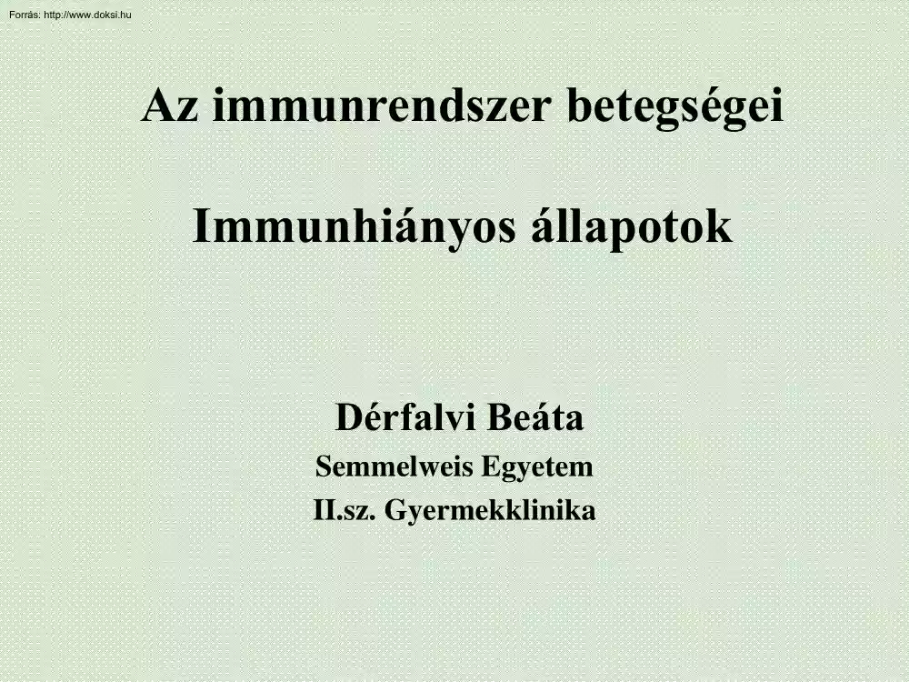 Dérfalvi Beáta - Az immunrendszer betegségei, immunhiányos állapotok