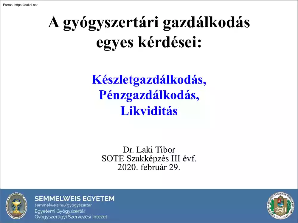 Dr. Laki Tibor - Készletgazdálkodás, pénzgazdálkodás, likviditás