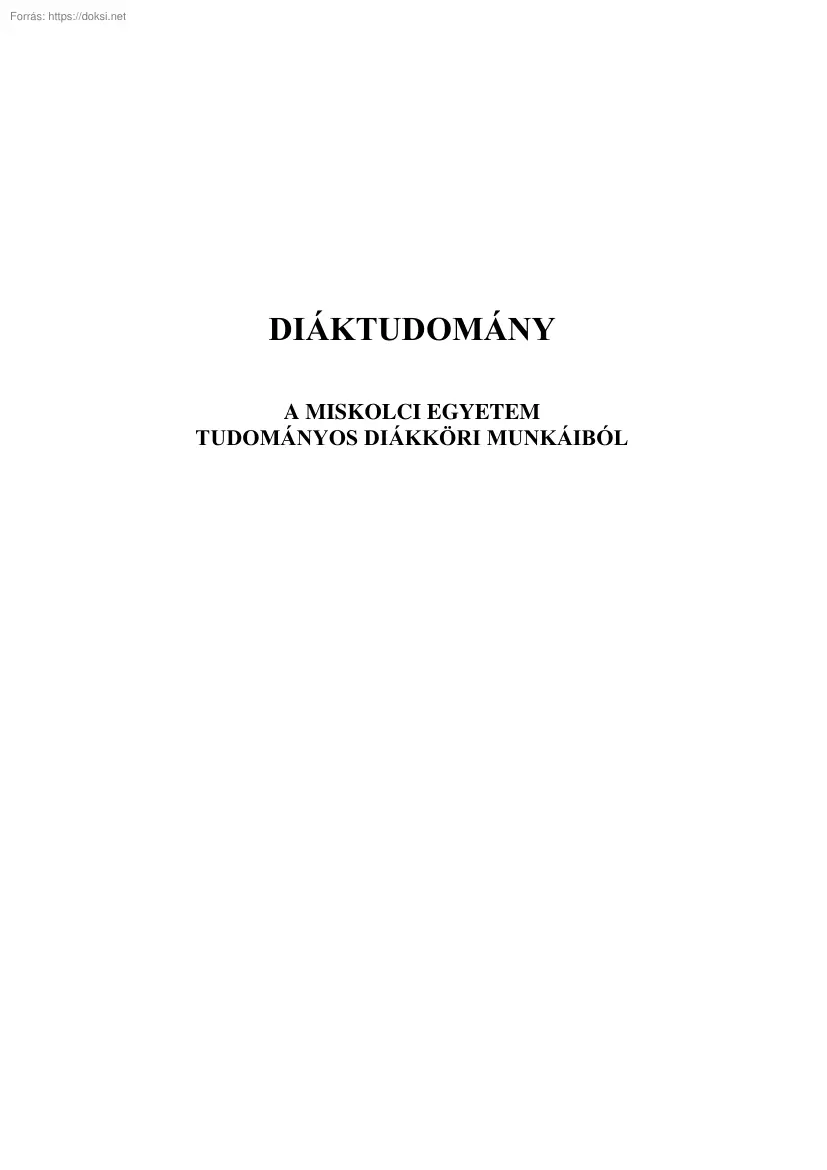 Diáktudomány, a Miskolci Egyetem tudományos diákköri munkáiból