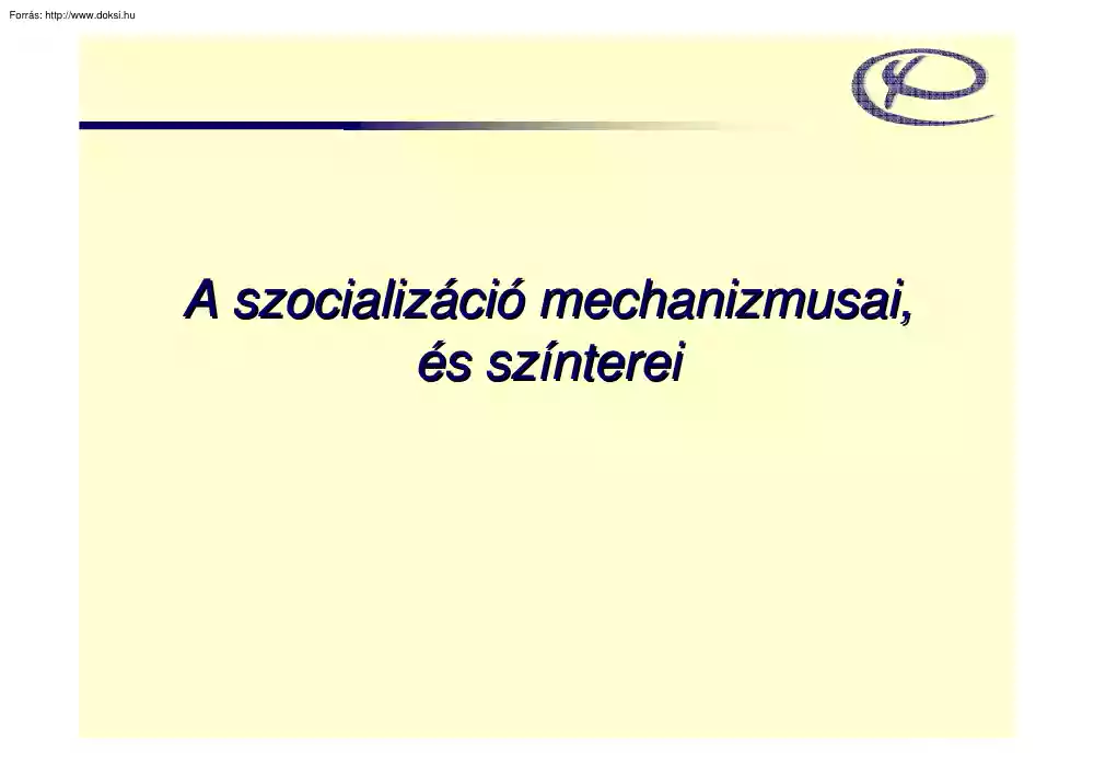 A szocializáció mechanizmusai és színterei