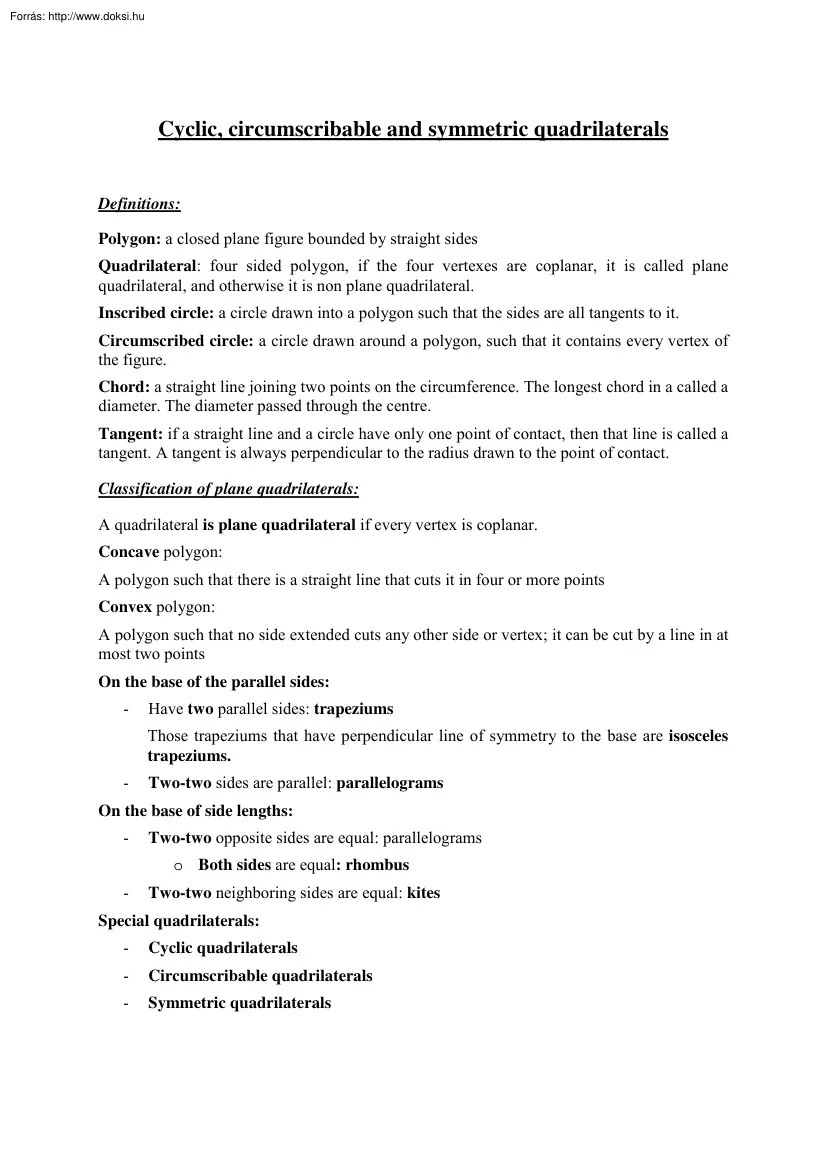 Cyclic, circumscribable and symmetric quadrilaterals
