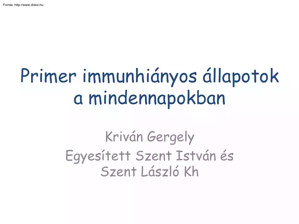 Kriván Gergely - Primer immunhiányos állapotok a mindennapokban