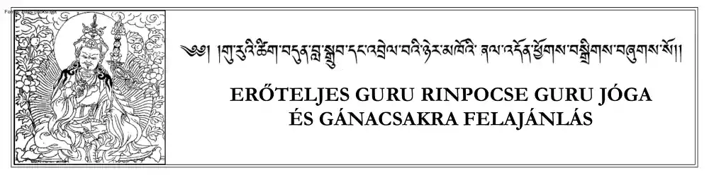 Erőteljes Guru Rinpocse Guru Jóga és Gánacsakra felajánlás