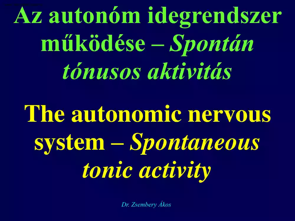 Dr. Zsembery Ákos - Az autonóm idegrendszer működése II., Spontán tónusos aktivitás