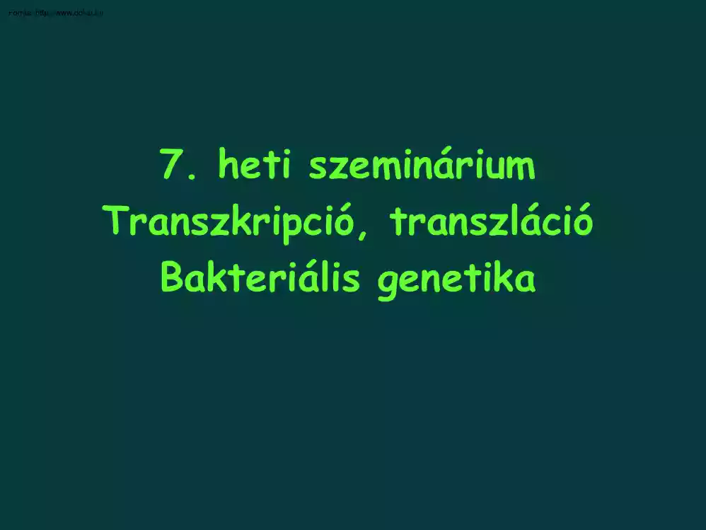 Transzkripció, transzláció, bakteriális genetika
