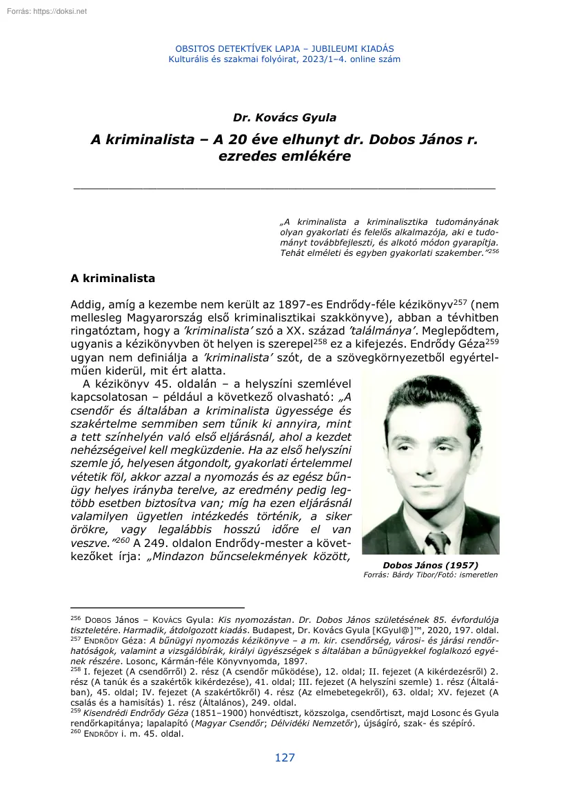 Dr. Kovács Gyula - A kriminalista, A 20 éve elhunyt dr. Dobos János r. ezredes emlékére