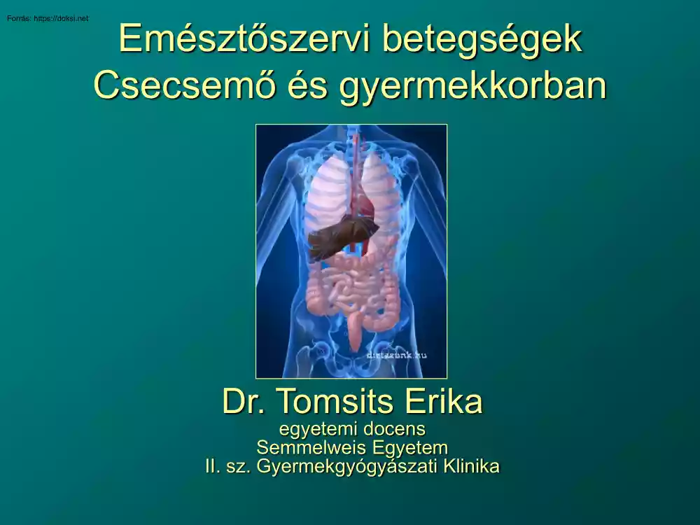 Dr. Tomsits Erika - Emésztőszervi betegségek csecsemő és gyermekkorban
