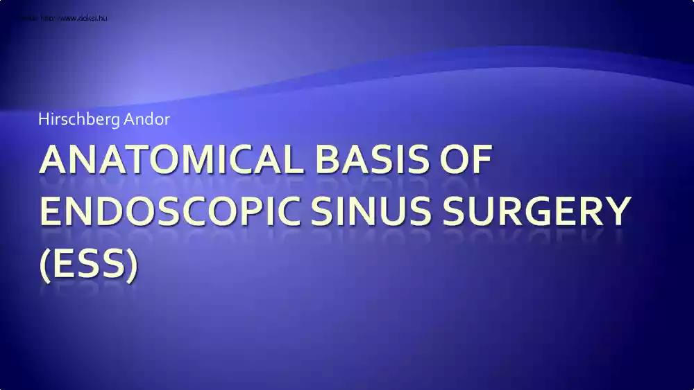 Hirschberg Andor - Anatomical basis of endoscopic sinus surgery, ESS