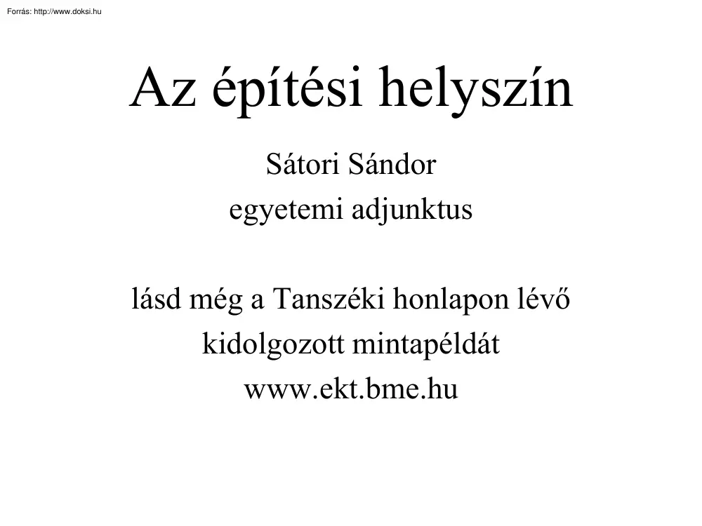 Sátori Sándor - Az építési helyszín