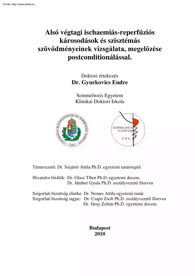Dr. Gyurkovics Endre - Alsó végtagi ischaemiás-reperfúziós károsodások és szisztémás szövődményeinek vizsgálata megelőzése postconditionálással