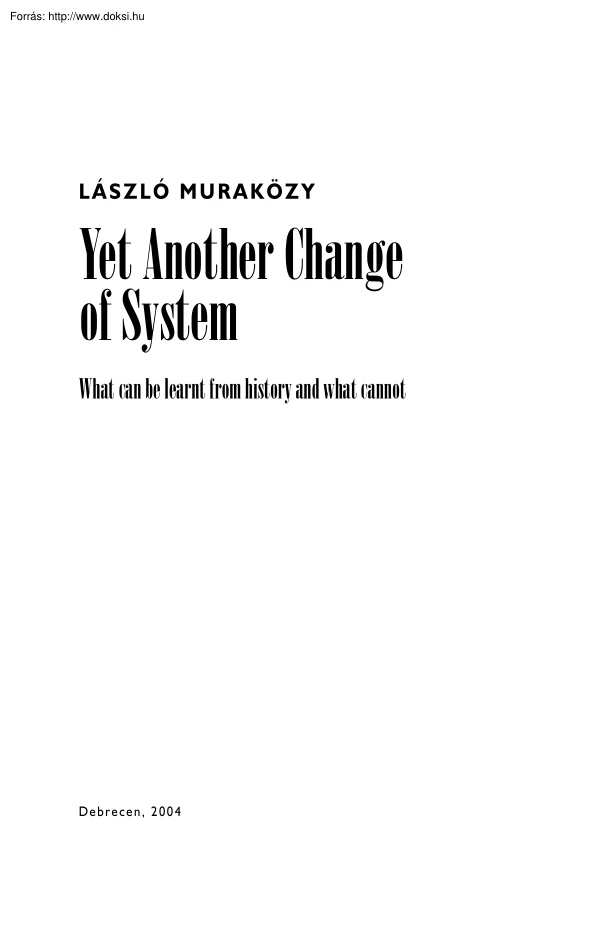 Muraközy László - Yet another change of system