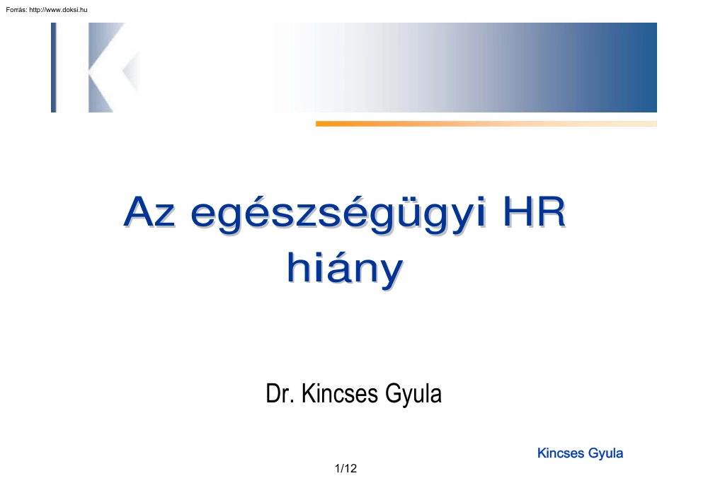 Dr. Kincses Gyula - Az egészségügyi HR hiány