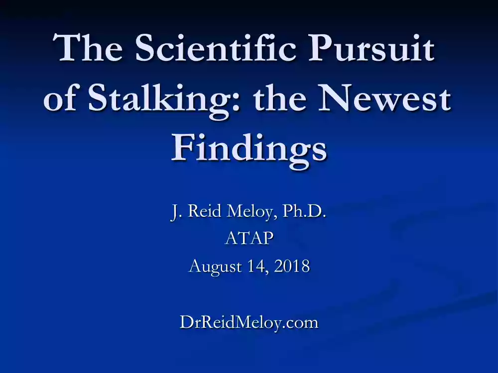 J. Reid Meloy - The Scientific Pursuit of Stalking, the Newest Findings