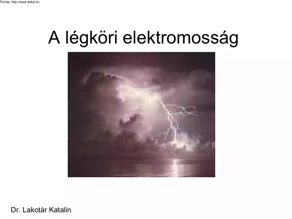 Dr. Lakotár Katalin - A légköri elektromosság