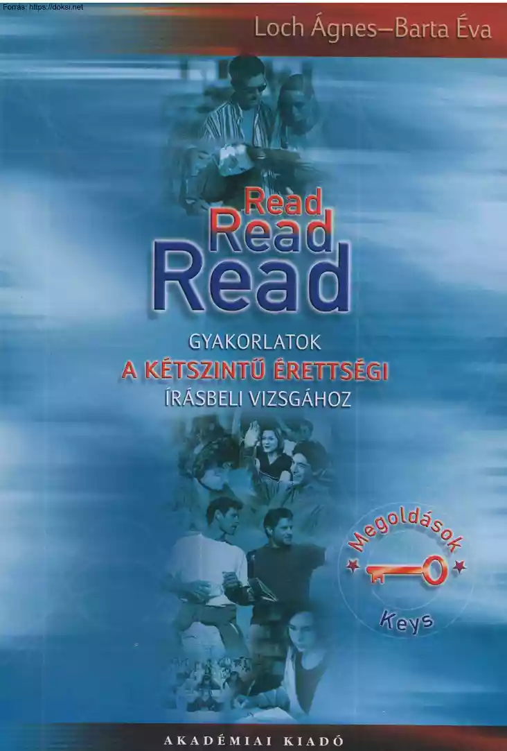 Loch-Barta - Read read read, gyakorlatok a kétszintű érettségi írásbeli vizsgához