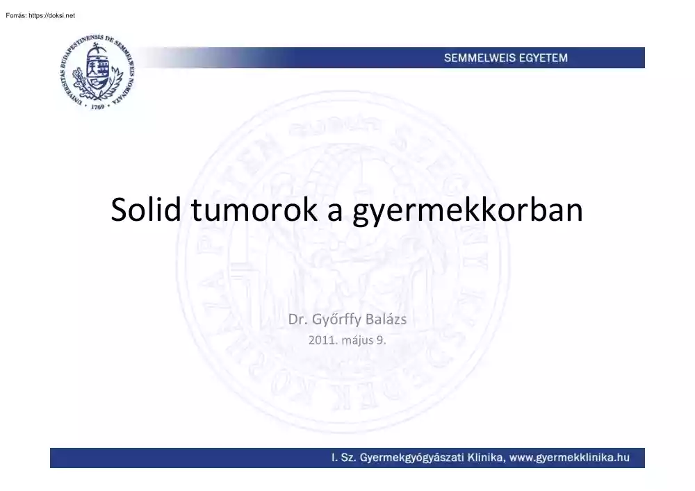Dr. Győrffy Balázs - Solid tumorok a gyermekkorban