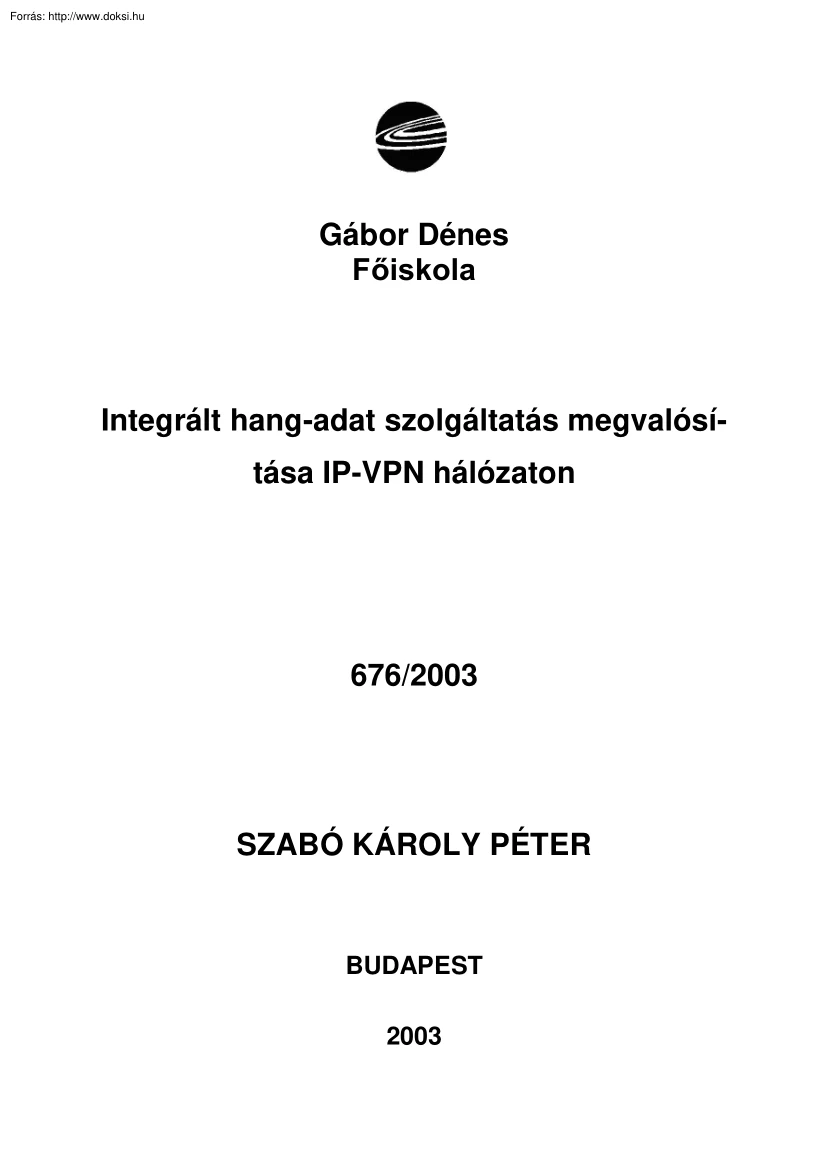 Szabó Károly - Integrált hang-adat szolgáltatás megvalósítása IP-VPN hálózaton