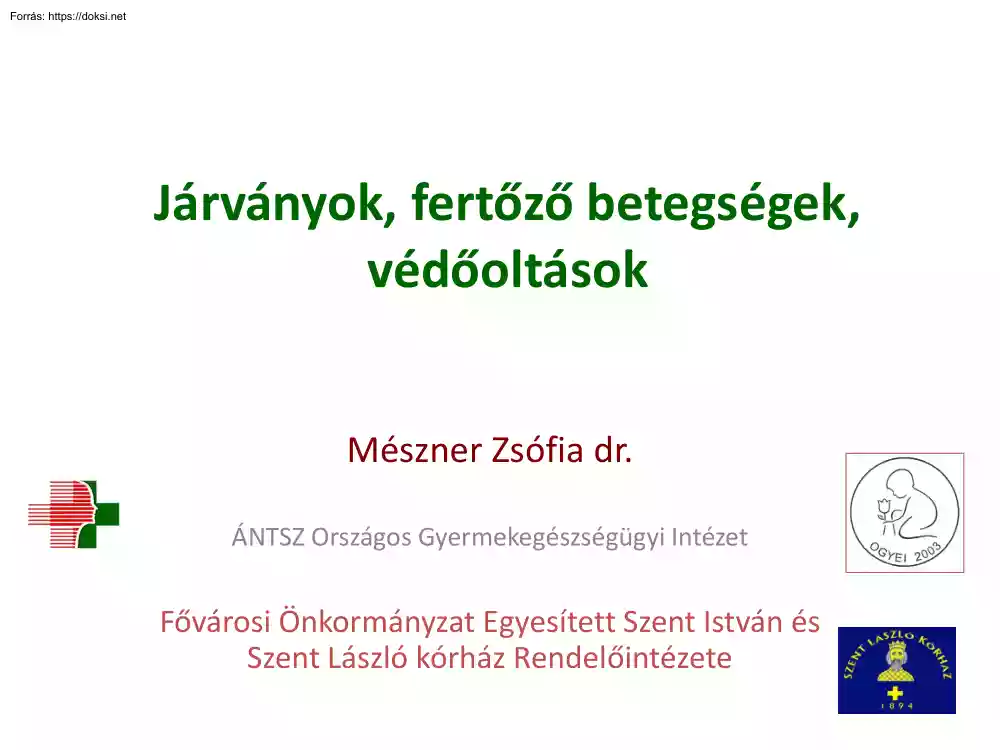 Mészner Zsófia dr. - Járványok, fertőző betegségek, védőoltások