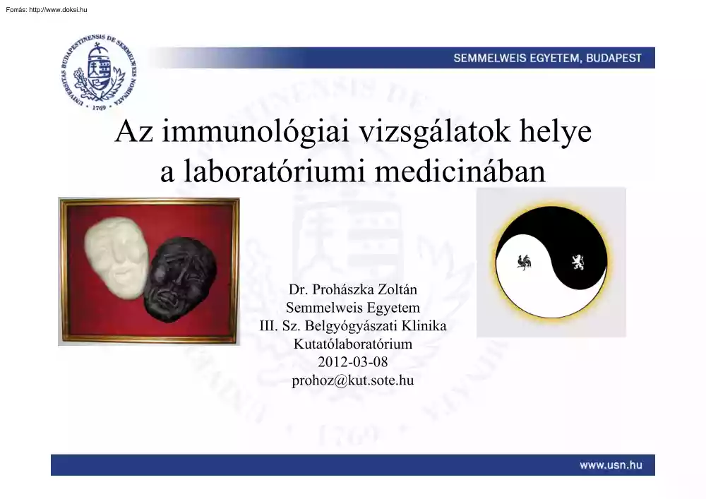 Dr. Prohászka Zoltán - Az immunológiai vizsgálatok helye a laboratóriumi medicinában