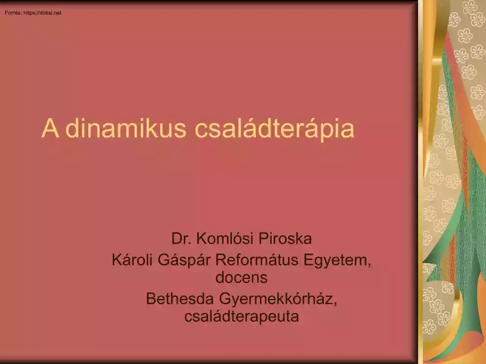 Dr. Komlósi Piroska - A dinamikus családterápia