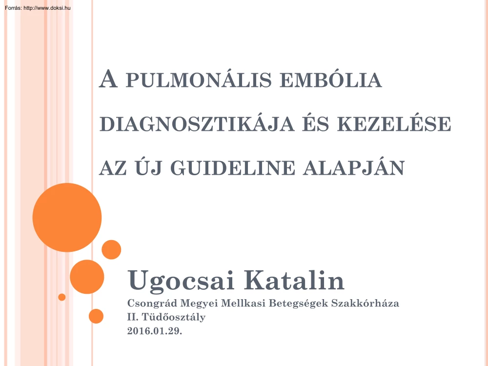 Ugocsai Katalin - A pulmonális embólia diagnosztikája és kezelése az új guideline alapján