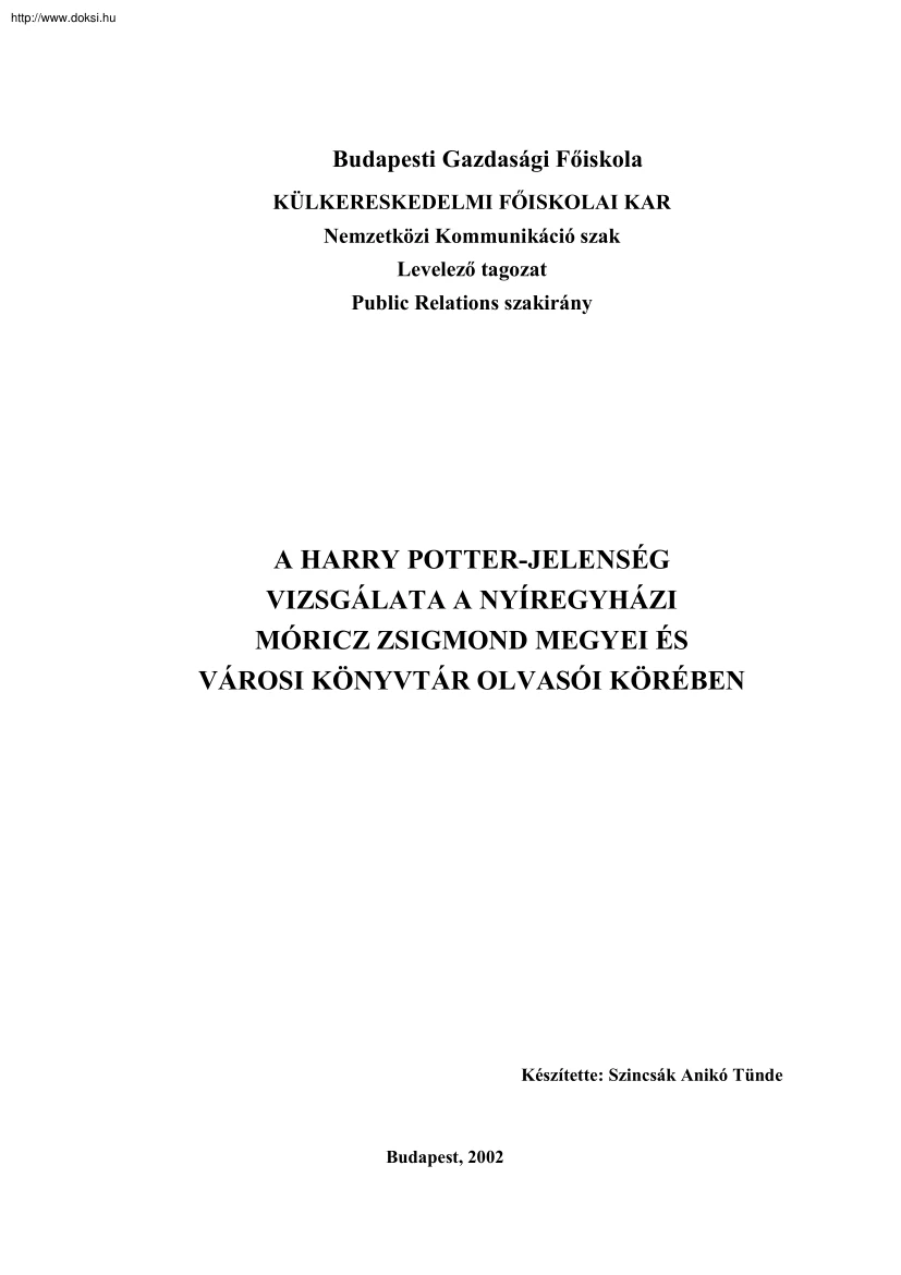 Szincsák Anikó Tünde - A Harry Potter-jelenség vizsgálata a nyíregyházi Móricz Zsigmond megyei és városi könyvtár olvasói körében