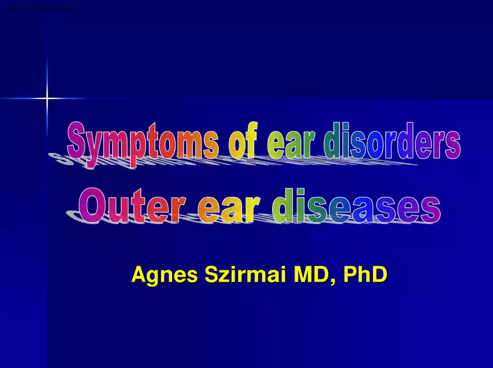 Dr. Ágnes Szirmai - Symptoms of ear disorders, Outer ear diseases