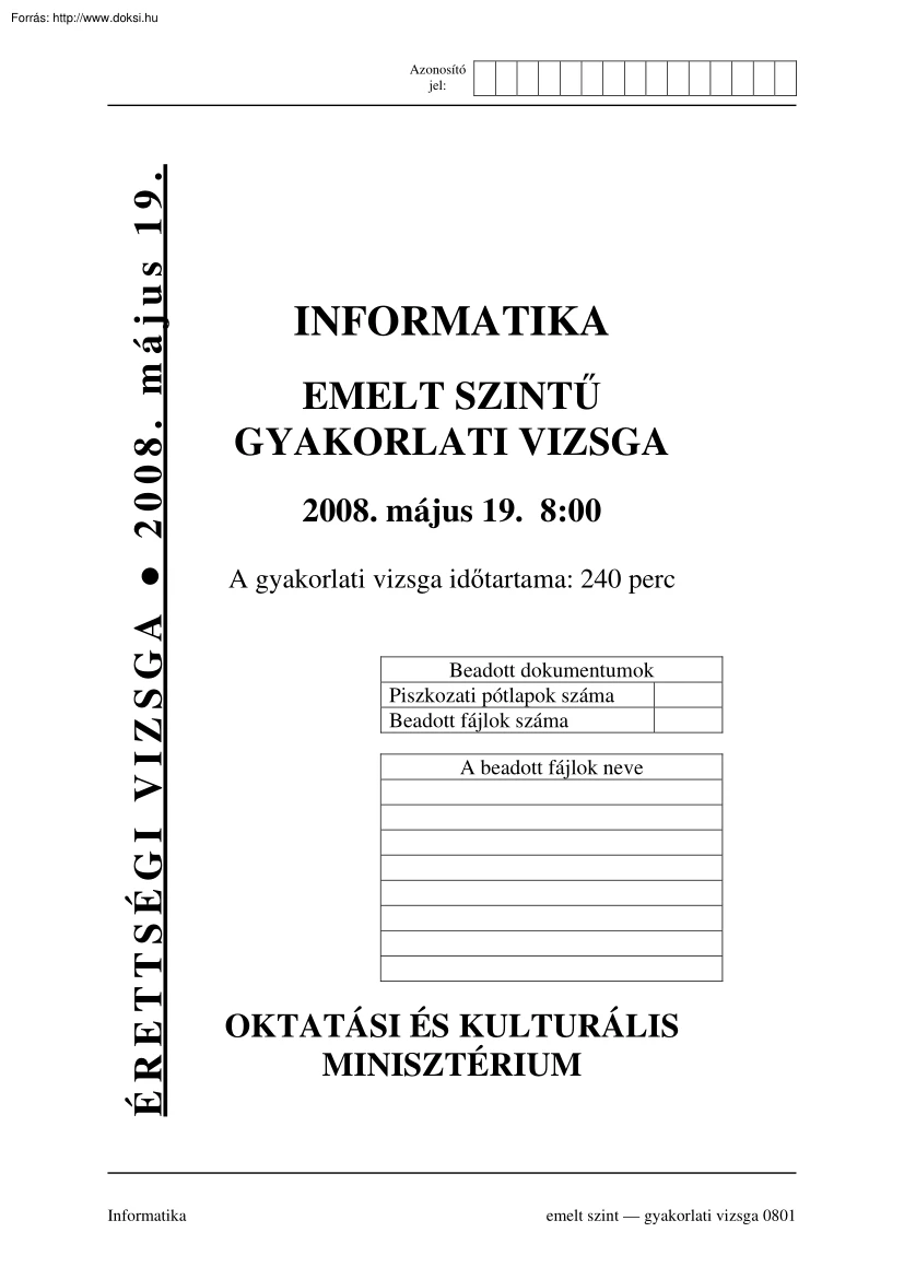 Informatika emelt szintű írásbeli érettségi vizsga, megoldással, 2008