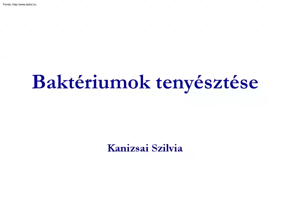 Kanizsai Szilvia - Baktériumok tenyésztése