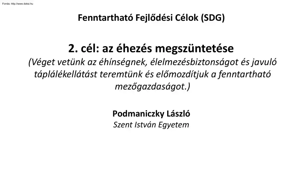 Podmaniczky László - 2. cél, az éhezés megszüntetése
