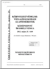 Környezetvédelmi, vízgazdálkodási alapismeretek középszintű írásbeli érettségi vizsga megoldással, 2012