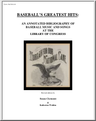 Baseballs Greatest Hits, An Annotated Bibliography of Baseball Music and Songs at the Library of Congress