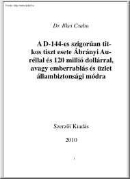 Dr. Ilkei Csaba - A D-144-es szigorúan titkos tiszt esete Ábrányi Auréllal és 120 millió dollárral, avagy emberrablás és üzlet állambiztonsági módra