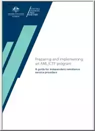 Preparing and Implementing an AML, CTF Program, A Guide for Independent Remittance Service Providers