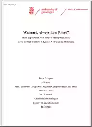 Bram Schepers - Walmart, Always Low Prices, Price Implications of Walmarts Monopolization of Local Grocery Markets in Kansas, Nebraska and Oklahoma