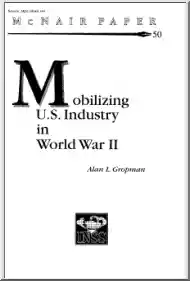 Alan L. Gropman - Mobilizing U.S. Industry in World War II.