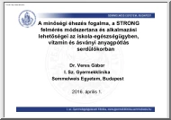 Dr. Veres Gábor - A minőségi éhezés fogalma, a STRONG felmérés módszertana és alkalmazási lehetőségei az iskola-egészségügyben, vitamin és ásványi anyagpótlás serdülőkorban