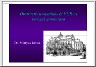 Dr. Mátyus István - Obstructív uropathiás és VUR-os betegek gondozása