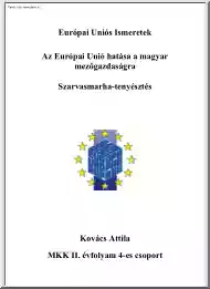 Kovács Attila - Az Európai Unió hatása a magyar mezőgazdaságra, szarvasmarha tenyésztés helyzete