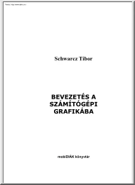 Schwarz Tibor - Bevezetés a számítógépes grafikába
