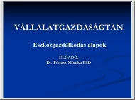 Dr. Pónusz Mónika - Eszközgazdálkodás alapok